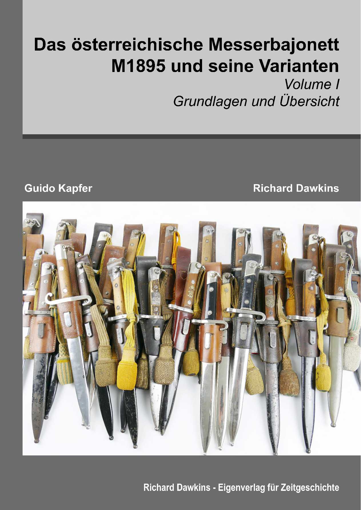 VOLUME I - Das österreichische Messerbajonett M1895 und seine Varianten