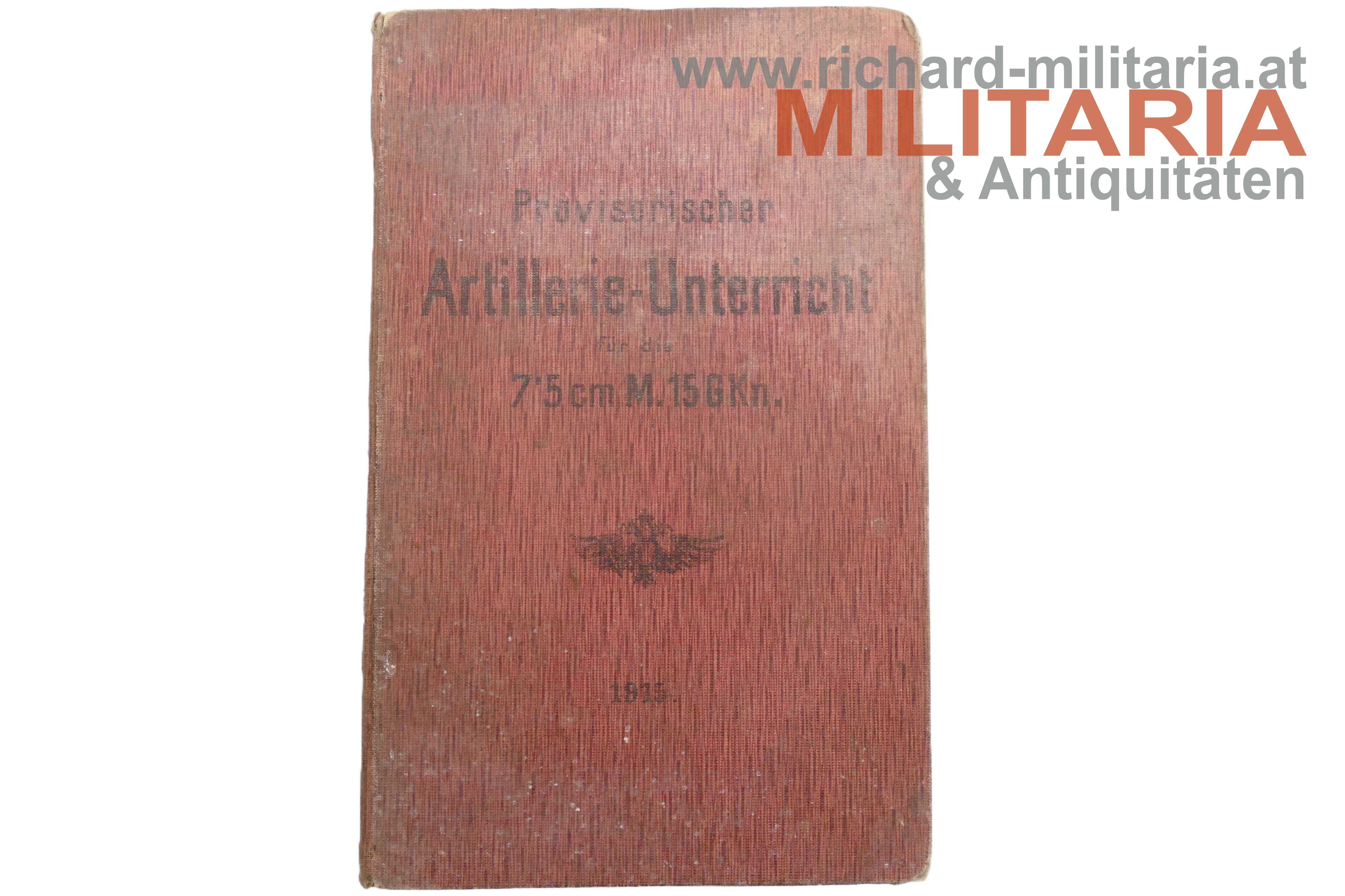 Provisorischer Artillerie-Unterricht für die 7´5 cm M.15 GKn. - 1915