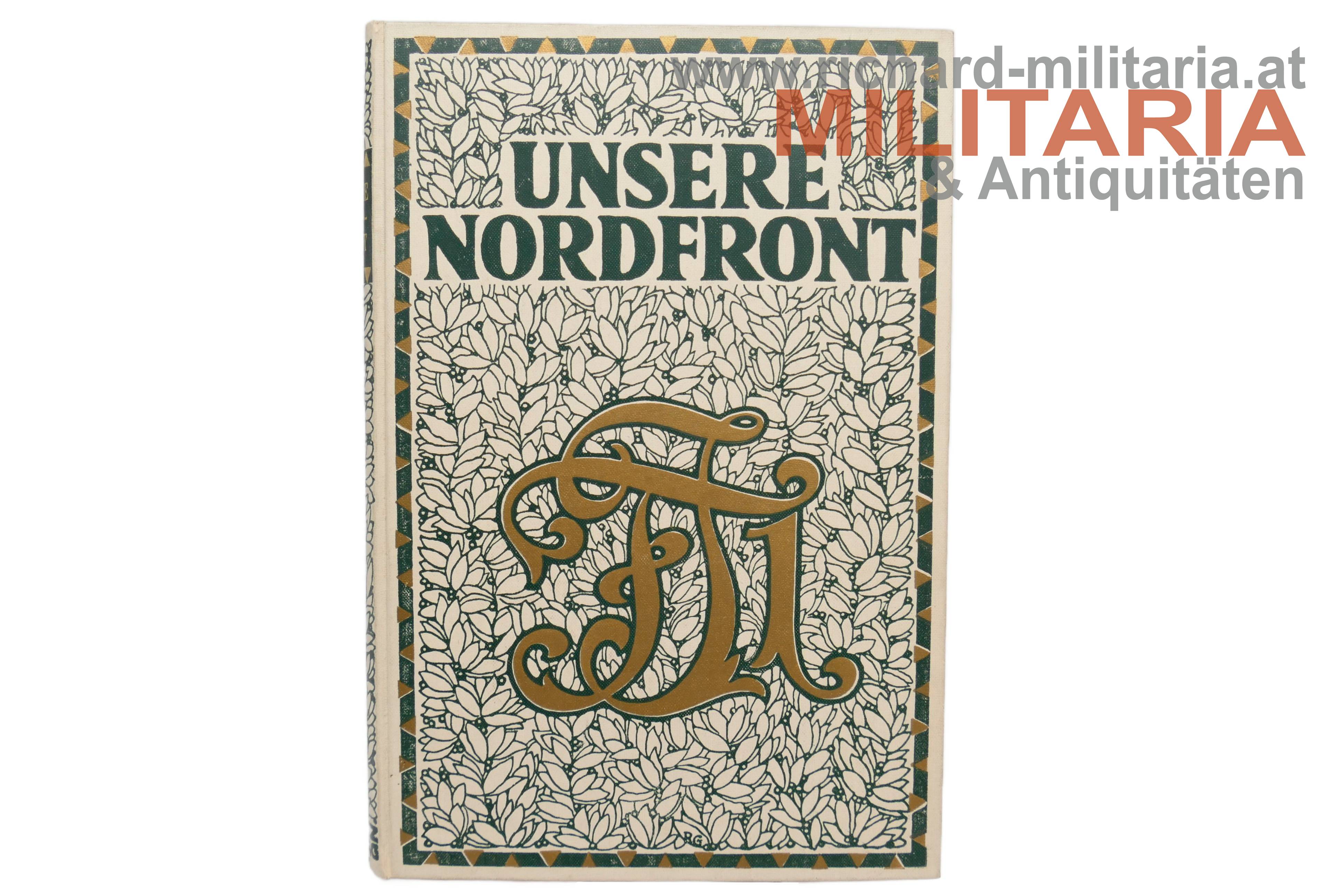 Buch - Unsere Nordfront  - Episoden a. d. Kämpfen d. österr. ungar. Armee im Weltkrieg 1914/16