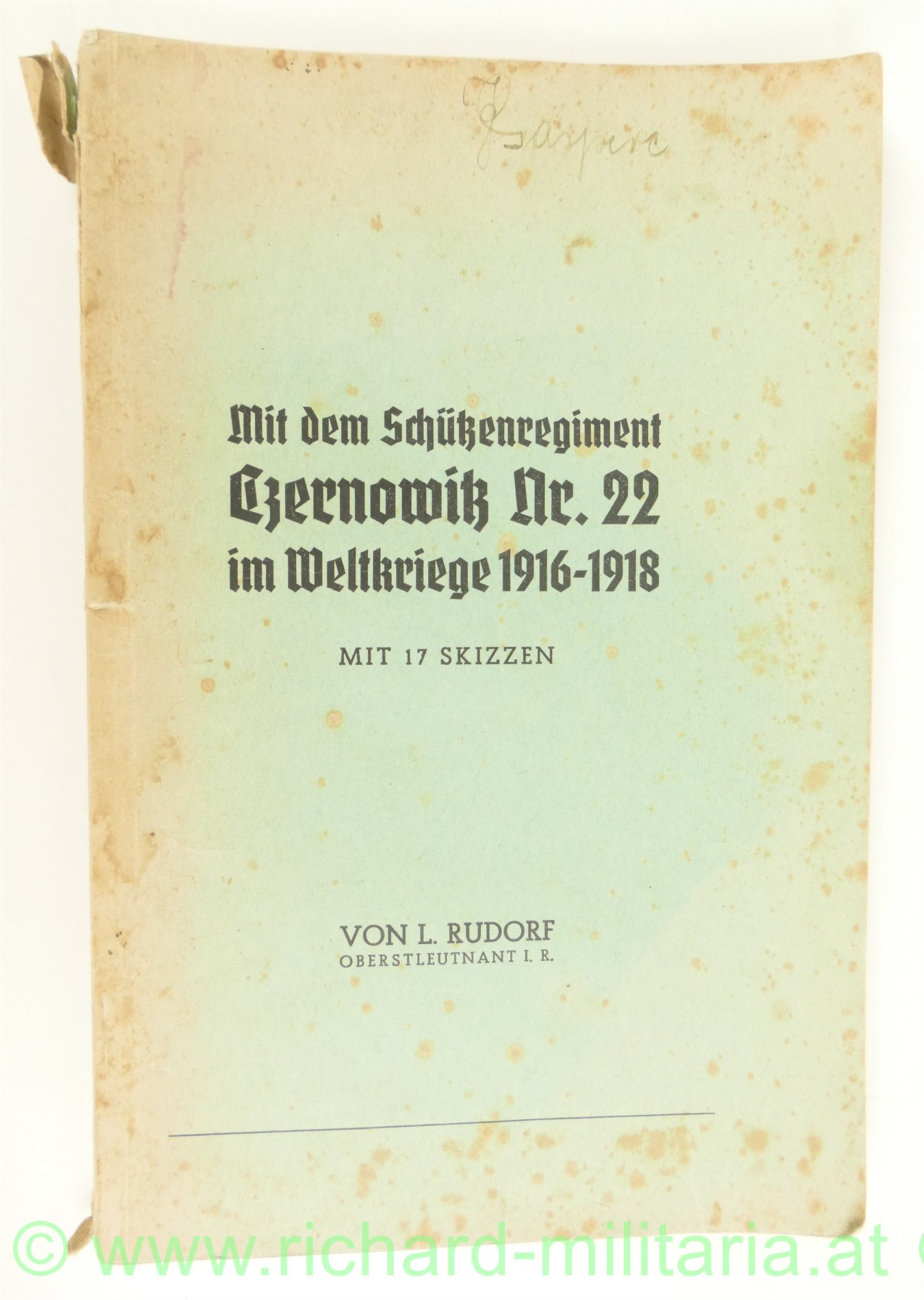 Mit dem Schützenregiment Czernowitz Nr. 22 im Weltkriege 1916-1918 - Heft