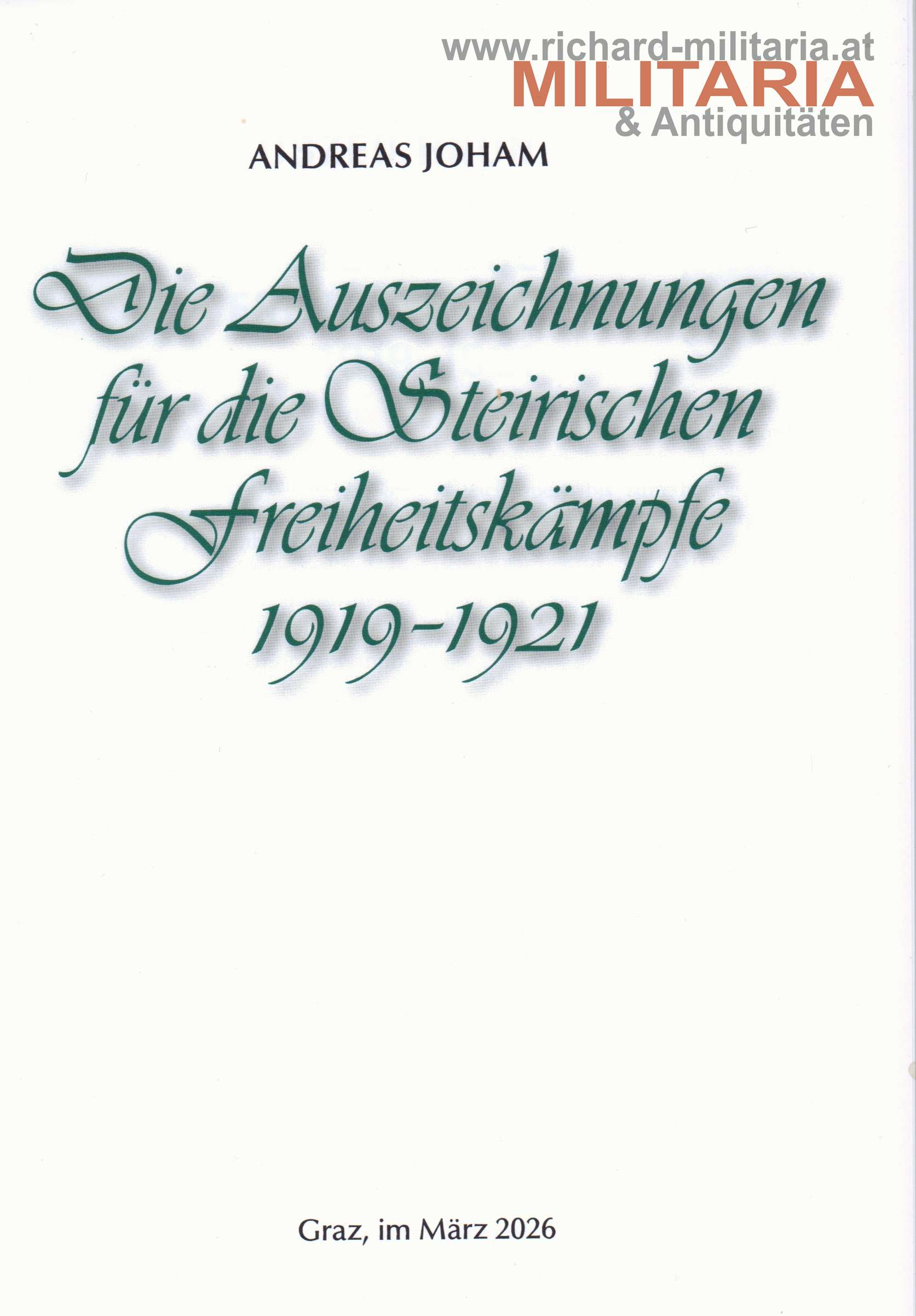 Die Auszeichnungen für die steirischen Freiheitskämpfe 1919-1921 - Andreas Joham