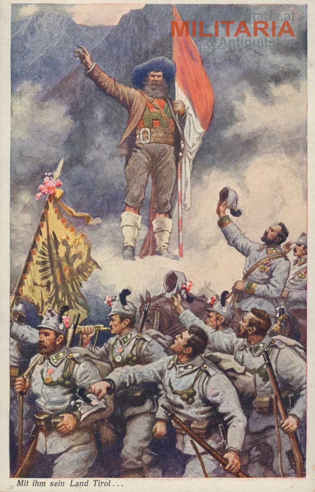 k.u.k Postkarte "Mit ihm sein Land Tirol..." - k.k. Landesschützen mit Andreas Hofer
