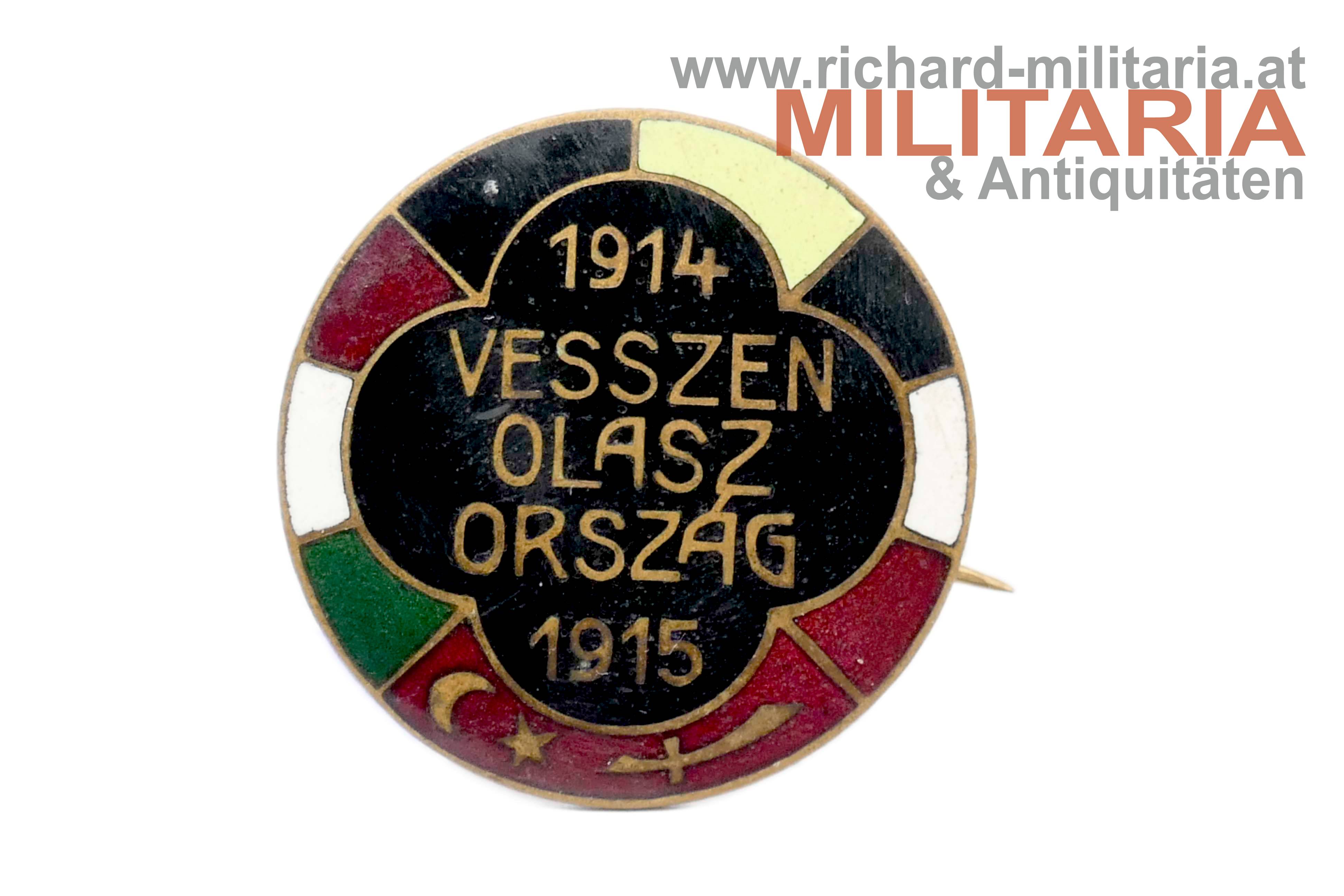 k.u.k. patriotisches Abzeichen "Vesszen Olasz Orszag 1914-1915" - ungarische Ausführung (!)