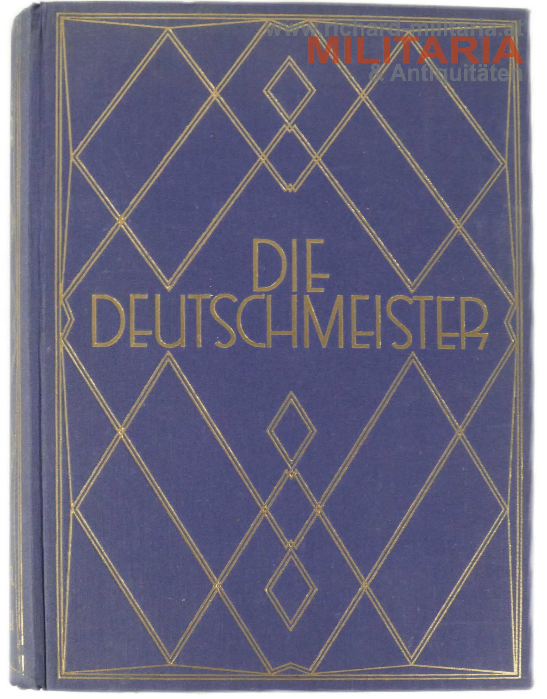 Die Deutschmeister - Taten und Schicksale des IR Hoch- und Deutschmeister Nr. 4