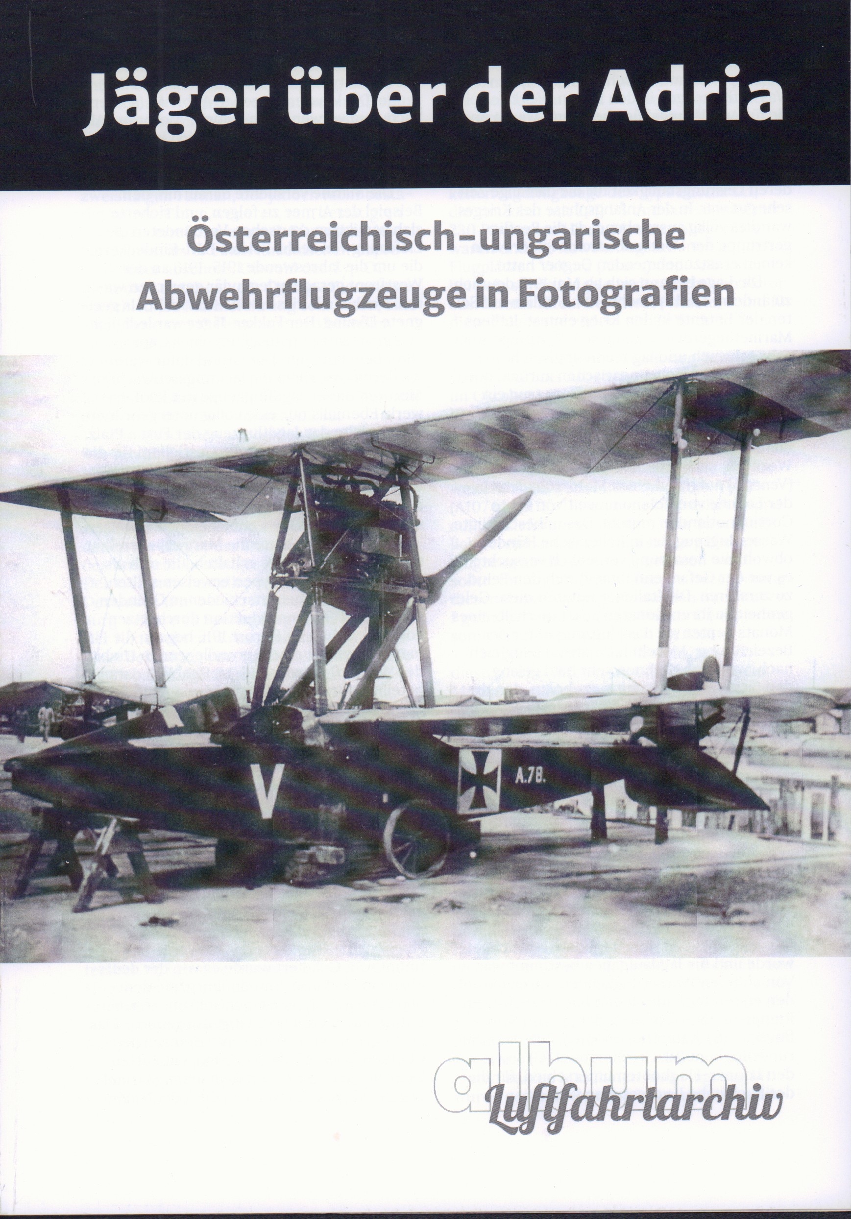Stíhači na Jadranu - JÄGER ÜBER DER ADRIA - österr.-ungar. Jagdflugzeuge in Fotografien