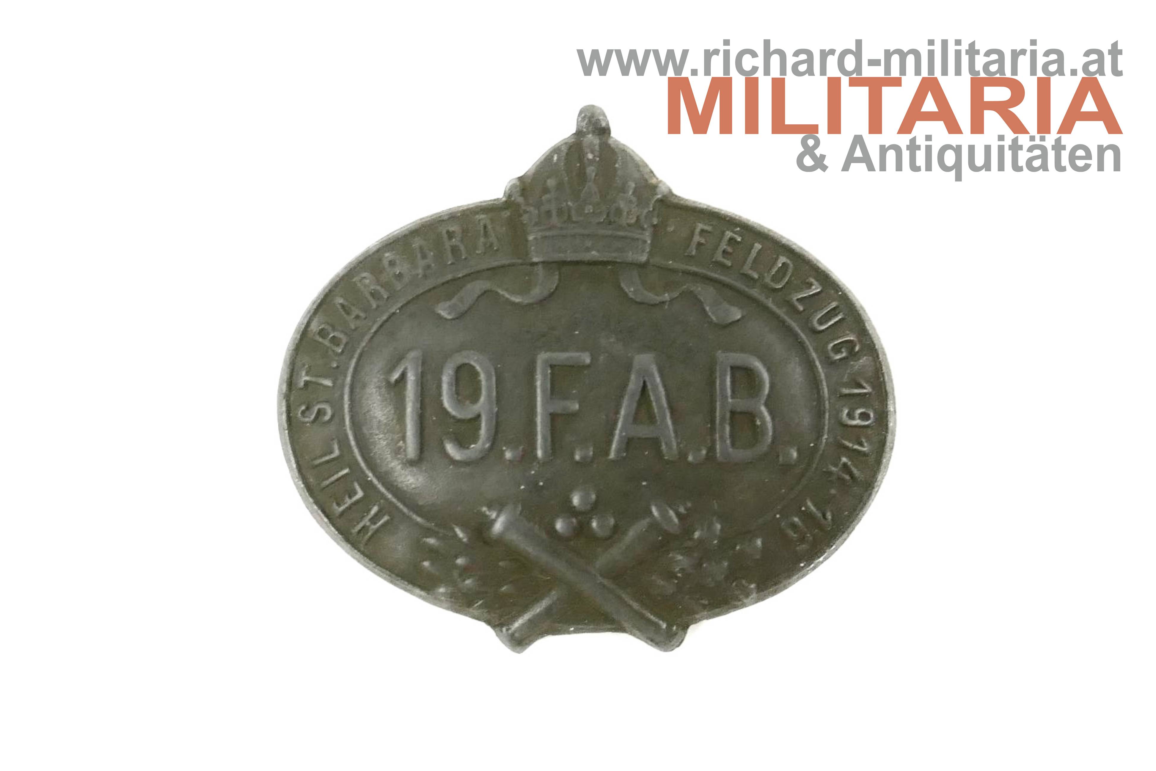 k.u.k. Kappenabzeichen 19. Feldartillerie Brigade (FAB) Heil St. Barbara / Feldzug 1914-16