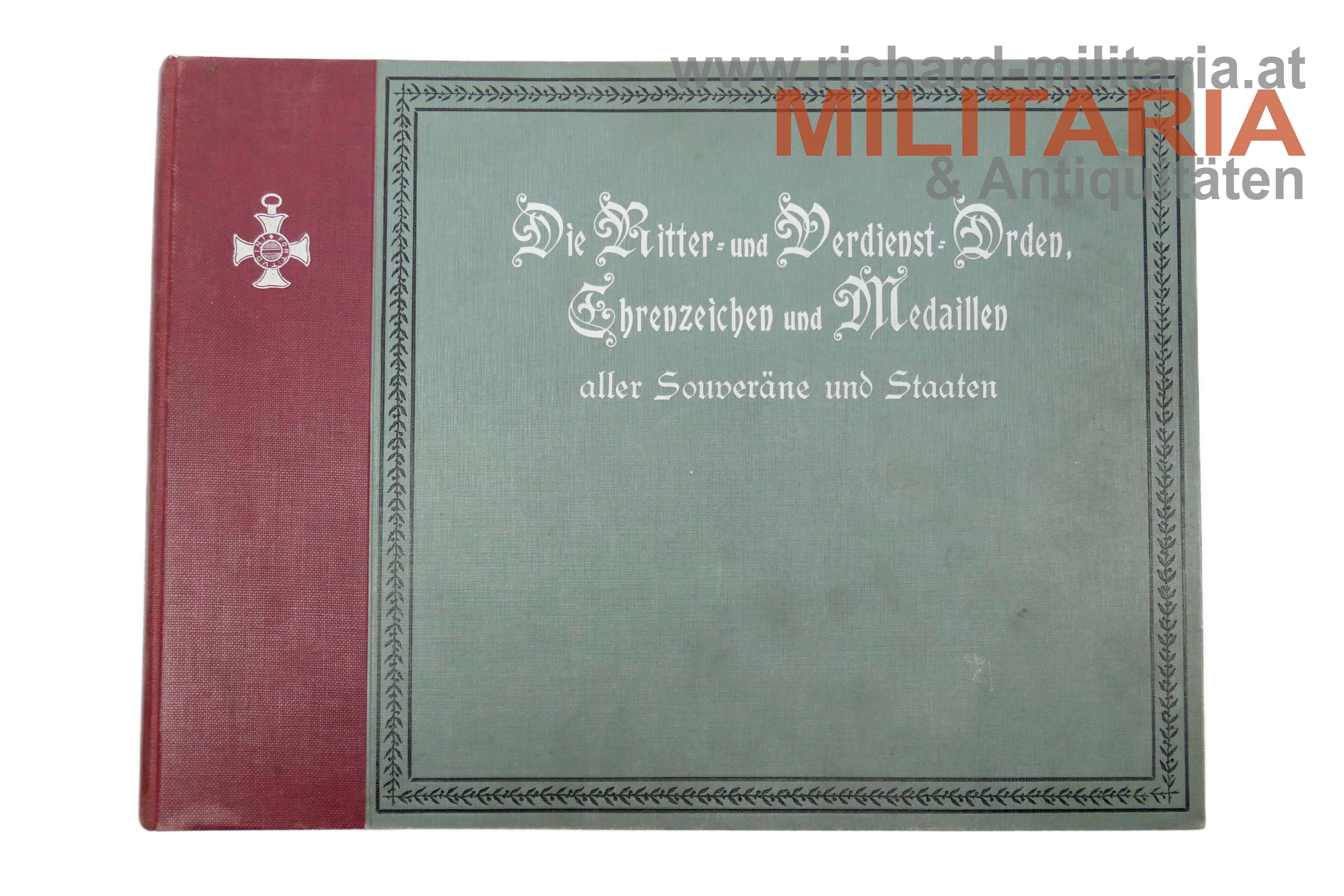 Die Ritter- und Verdienst-Orden, Ehrenzeichen und Medaillen aller Souveräne und Staaten - Wien 1910