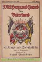 Mit Herz u. Hand fürs Vaterland - 82 Kriegs- u. Soldatenlieder - Leipzig 1915